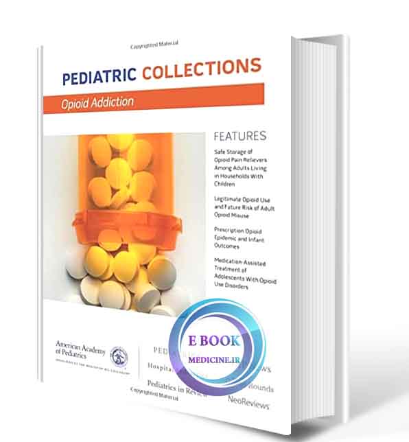 دانلود کتاب Opioid Addiction (Pediatric Collections) 2018 (ORIGINAL PDF)
